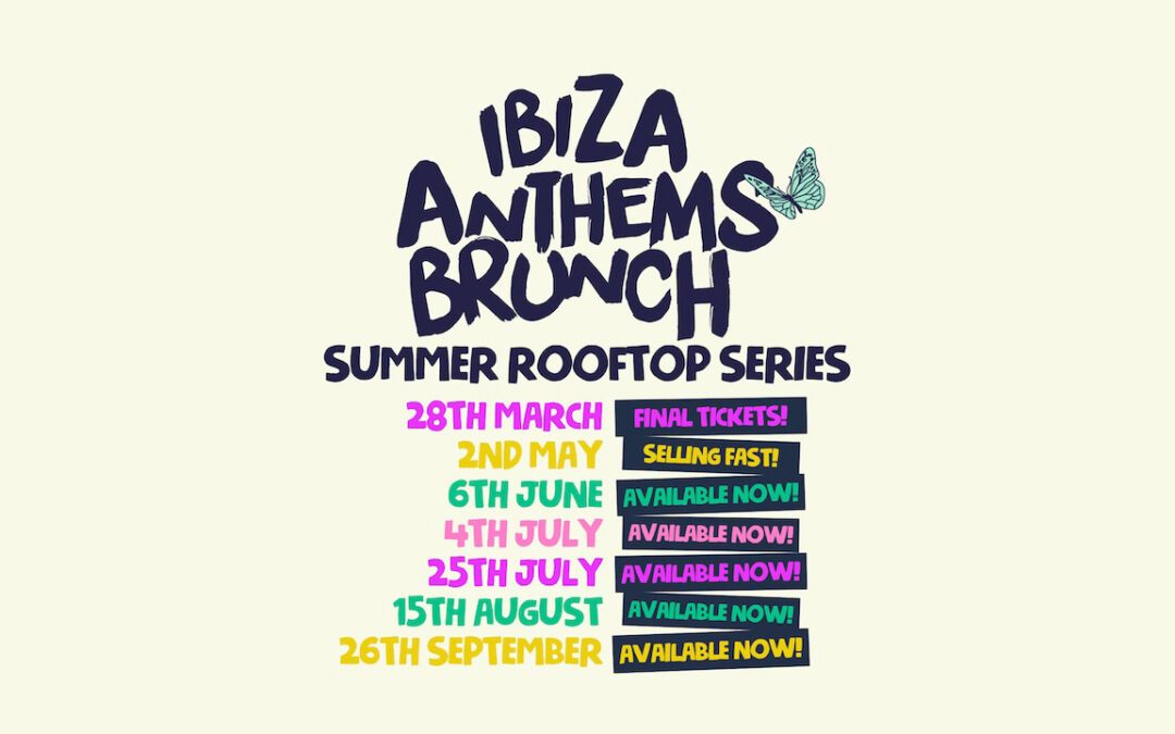 Ibiza Anthems Brunch return for summer 2026 in a big way!